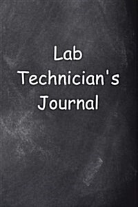 Lab Technicians Journal Chalkboard Design: (Notebook, Diary, Blank Book) (Paperback)
