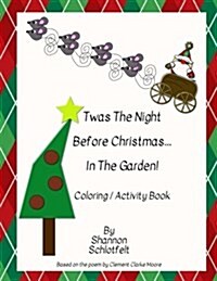 Twas the Night Before Christmas in the Garden Coloring Book (Paperback)