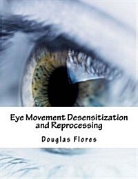 Eye Movement Desensitization and Reprocessing (Paperback)