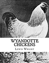 Wyandotte Chickens: From the Book of Poultry (Paperback)