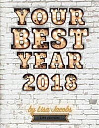 Your Best Year 2018: Life Edition (Paperback)