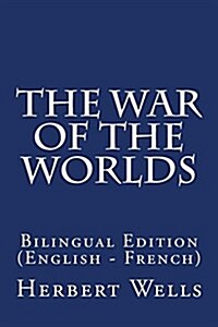 The War of the Worlds: Bilingual Edition (English - French) (Paperback)