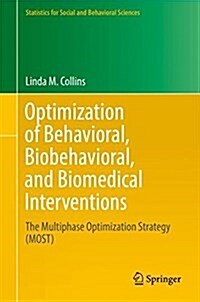 Optimization of Behavioral, Biobehavioral, and Biomedical Interventions: The Multiphase Optimization Strategy (Most) (Hardcover, 2018)
