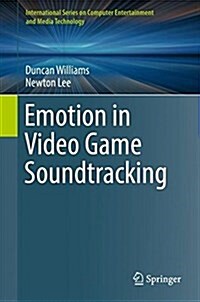 Emotion in Video Game Soundtracking (Hardcover, 2018)