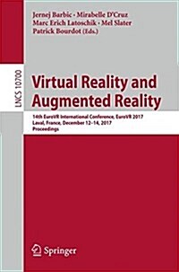 Virtual Reality and Augmented Reality: 14th Eurovr International Conference, Eurovr 2017, Laval, France, December 12-14, 2017, Proceedings (Paperback, 2017)