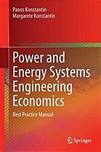 Power and Energy Systems Engineering Economics: Best Practice Manual (Hardcover, 2018)