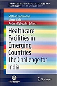 Healthcare Facilities in Emerging Countries: The Challenge for India (Paperback, 2018)