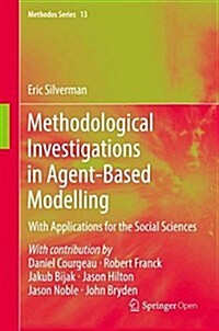 Methodological Investigations in Agent-Based Modelling: With Applications for the Social Sciences (Hardcover, 2018)