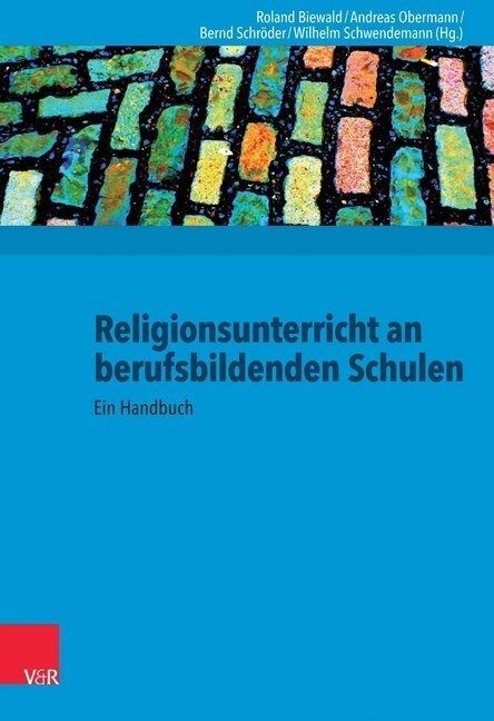 Religionsunterricht an Berufsbildenden Schulen: Ein Handbuch (Hardcover)