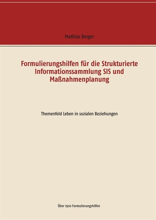 Formulierungshilfen f? die Strukturierte Informationssammlung SIS und Ma?ahmenplanung: Themenfeld Leben in sozialen Beziehungen (Paperback)