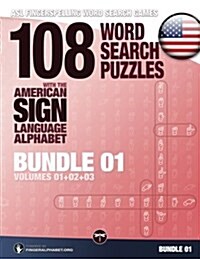 108 Word Search Puzzles with the American Sign Language Alphabet Volume 04: ASL Fingerspelling Word Search Games (Paperback)