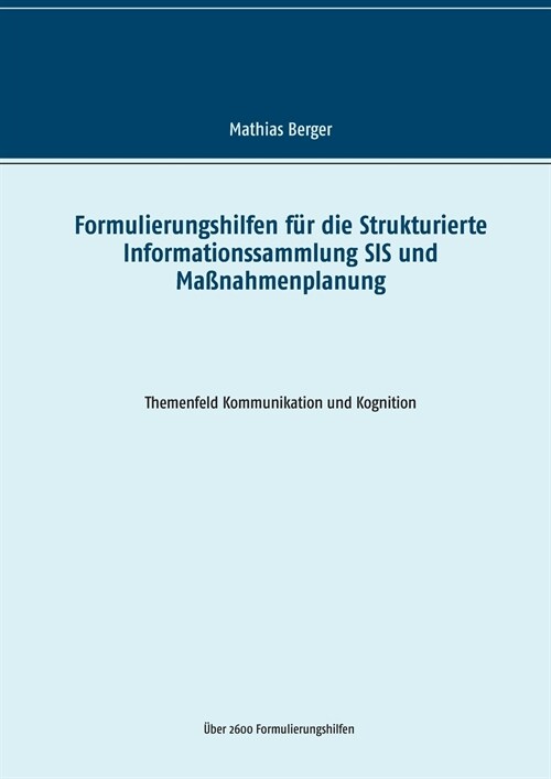 Formulierungshilfen f? die Strukturierte Informationssammlung SIS und Ma?ahmenplanung: Themenfeld Kommunikation und Kognition (Paperback)