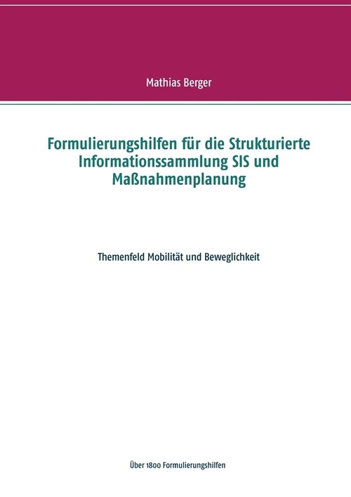 Formulierungshilfen f? die Strukturierte Informationssammlung SIS und Ma?ahmenplanung: Themenfeld Mobilit? und Beweglichkeit (Paperback)