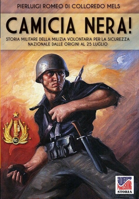 Camicia Nera!: Storia Militare Della Milizia Volontaria Per La Sicurezza Nazionale Dalle Origini Al 24 Luglio (Paperback)