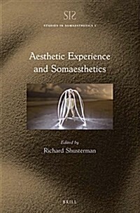 Aesthetic Experience and Somaesthetics (Paperback)