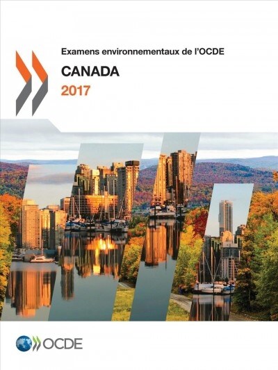 Examens Environnementaux de LOcde: Canada 2017 (Paperback)