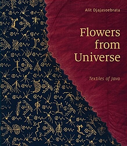 Flowers from Universe: Textiles of Java (Hardcover)