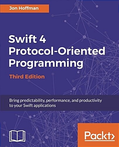 Swift 4 Protocol-Oriented Programming - Third Edition (Paperback)