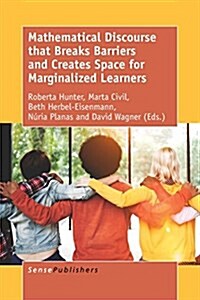 Mathematical Discourse That Breaks Barriers and Creates Space for Marginalized Learners (Paperback)