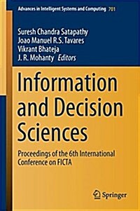 Information and Decision Sciences: Proceedings of the 6th International Conference on Ficta (Paperback, 2018)