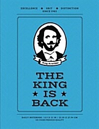 The King Is Back: Premium Daily Notebook, 100 Pages, College Ruled, Azure (Large, 8.5 X 11 In) (Paperback)
