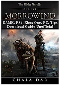 The Elder Scrolls Online Morrowind Game, Ps4, Xbox One, PC, Tips, Download Guide Unofficial (Paperback)