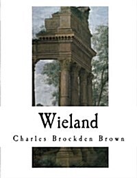 Wieland: The Transformation (Paperback)