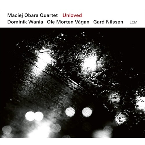 [수입] Maciej Obara Quartet - Unloved