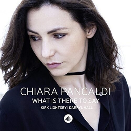 [수입] Chiara Pancaldi - What Is There To Say