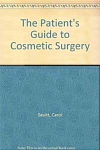 The Patients Guide to Cosmetic Surgery (Hardcover)