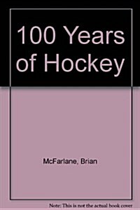 100 Years of Hockey (Paperback, Reprint)
