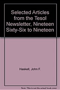 Selected Articles from the Tesol Newsletter, Nineteen Sixty-Six to Nineteen Eighty-Three (Paperback)