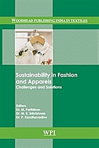 Sustainability in Fashion and Apparels: Challenges and Solutions (Hardcover)