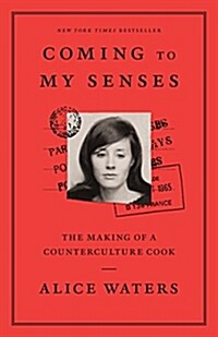 Coming to My Senses: The Making of a Counterculture Cook (Paperback)