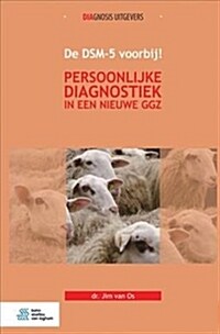 de Dsm-5 Voorbij!: Persoonlijke Diagnostiek in Een Nieuwe Ggz (Hardcover, 2018)