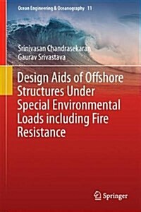 Design AIDS of Offshore Structures Under Special Environmental Loads Including Fire Resistance (Hardcover)