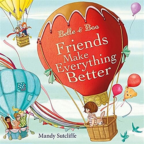 Belle & Boo Friends Make Everything Better (Paperback)