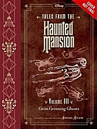 Tales from the Haunted Mansion, Volume III: Grim Grinning Ghosts (Hardcover)