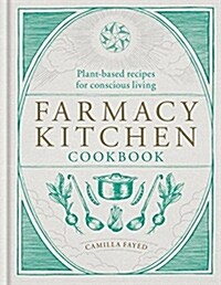 Farmacy Kitchen (Hardcover)