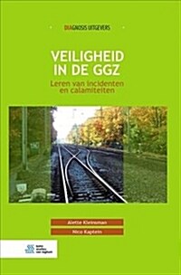 Veiligheid in de Ggz: Leren Van Incidenten En Calamiteiten (Hardcover, 2018)