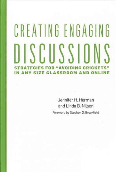 Creating Engaging Discussions: Strategies for Avoiding Crickets in Any Size Classroom and Online (Hardcover)