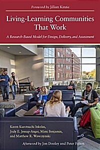 Living-Learning Communities That Work: A Research-Based Model for Design, Delivery, and Assessment (Paperback)