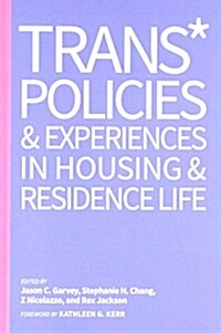 Trans* Policies & Experiences in Housing & Residence Life (Hardcover)