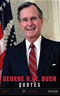 George H W Bush Quotes (Paperback)