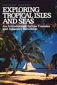 Exploring Tropical Isles and Seas: Readings for the Traveler and Amateur Naturalist (Paperback)