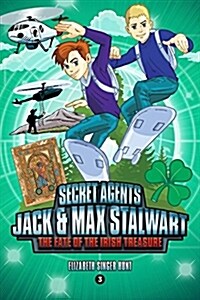 Secret Agents Jack and Max Stalwart: Book 3: The Fate of the Irish Treasure: Ireland (Paperback)