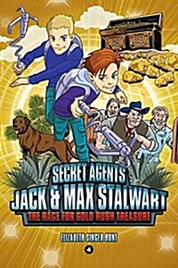 [중고] Secret Agents Jack and Max Stalwart: Book 4: The Race for Gold Rush Treasure: California, USA (Paperback)