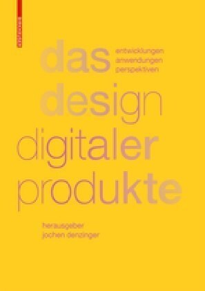 Das Design Digitaler Produkte: Entwicklungen, Anwendungen, Perspektiven (Hardcover)