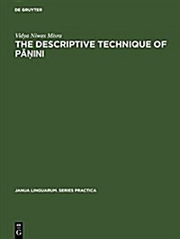 The Descriptive Technique of Pāṇini: An Introduction (Hardcover, Reprint 2017)