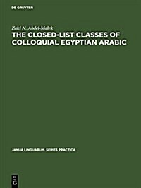 The Closed-List Classes of Colloquial Egyptian Arabic (Hardcover, Reprint 2017)